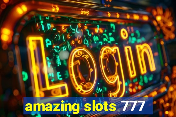 amazing slots 777